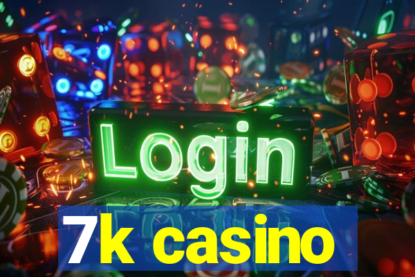 7k casino